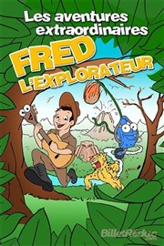 Les aventures extraordinaires de Fred l'explorateur La Bote  rire Lille Affiche