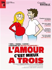 L'amour c'est mieux à trois Comdie Bastille Affiche