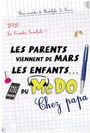 Les parents viennent de Mars, les enfants du Mc Do | Chez papa Thtre  l'Ouest de Lyon Affiche