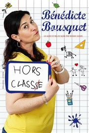 Bénédicte Bousquet dans Hors classe Au Rikiki Affiche