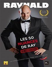 Raynal Vaucher dans 50 Nuances de Ray Caf Thtre Chez Tonton Affiche