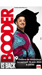 Booder dans Booder is back Le Thtre de Vnissieux Affiche