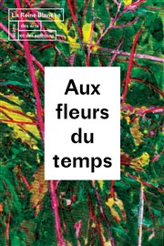 Aux Fleurs du Temps La Reine Blanche Affiche