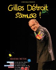 Gilles Détroit dans Gilles Détroit s'amuse La Compagnie du Caf-Thtre - Grande Salle Affiche