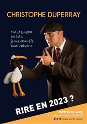 Christophe Duperray dans Rire en 2023 ? Thtre de l'Ange Affiche