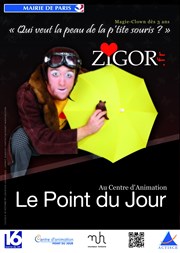 Zigor présente : Qui veut la peau de la petite souris ? Centre d'animation Le point du jour Affiche