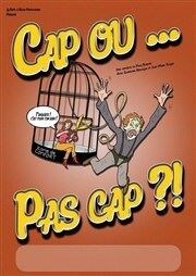 Cap ou pas cap Thtre de l'Observance - salle 1 Affiche