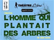 L'homme qui plantait des arbres Thtre Libre Affiche