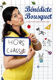 Bénédicte Bousquet dans Hors classe Comdie Triomphe Affiche