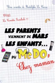 Les parents viennent de Mars, les enfants du McDo | Chez maman Thtre des Grands Enfants Affiche