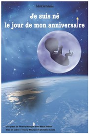 Je suis né le jour de mon anniversaire A La Folie Thtre - Petite Salle Affiche