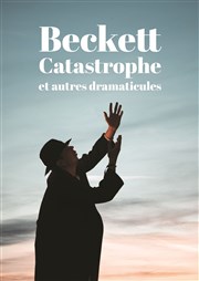 Beckett : Catastrophe et autres dramaticules Archipel Thtre Affiche