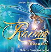 Raïma, l'oiseau bleu Thtre Darius Milhaud Affiche