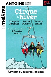 Cirque d'hiver | avec François Berléand et Audrey Fleurot Thtre Antoine Affiche