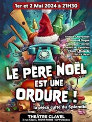 Le Père Noël est une ordure Thtre Clavel Affiche