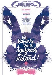 Les lapins sont toujours en retard Le Thtre des Bliers Affiche