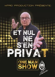 Henri Privat dans Et nul ne s'en privat O Caf Thtre Affiche