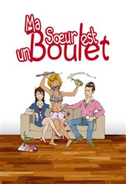 Ma soeur est un boulet | Comédie Solférino La Comdie de Lille Affiche