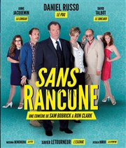 Sans rancune | avec Daniel Russo Thtre de Longjumeau Affiche