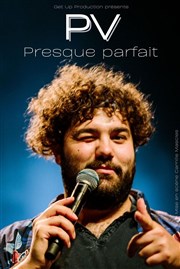 PV dans Presque Parfait La Compagnie du Caf-Thtre - Petite salle Affiche