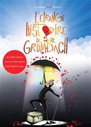 L'étrange histoire de Mr Grumbach Thtre Acte 2 Affiche