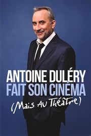 Antoine Duléry dans Antoine Duléry fait son cinéma (Mais au théâtre) Jazz Comdie Club Affiche