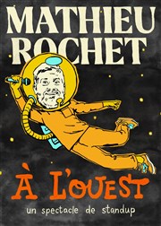 Mathieu Rochet dans A l'ouest Dikkenek Comedy Bar Affiche