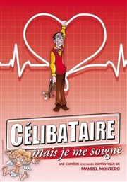 Célibataire mais je me soigne Le P'tit thtre de Gaillard Affiche