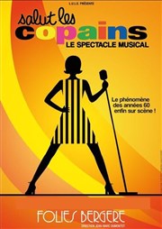 Salut les copains | Le spectacle musical Folies Bergre Affiche