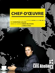 Chef-d'oeuvre Thtre Nouvelle Gnration - Les Ateliers - Presqu'le Affiche