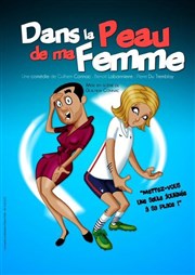 Dans la peau de ma Femme Thtre Victoire Affiche