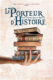 Le Porteur d'Histoire Le Thtre des Bliers Affiche