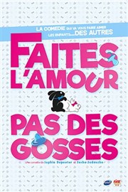 Faites l'amour, pas des gosses La Comdie de Nice Affiche