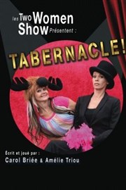 Tabernacle ! Thtre des Chartrons Affiche