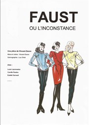 Faust ou l'inconstance Thtre de Mnilmontant - Salle Guy Rtor Affiche