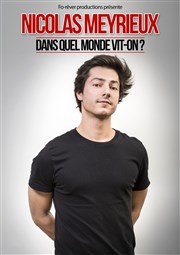 Nicolas Meyrieux dans Dans quel Monde vit-on ? Centre socio-culturel La Garance Affiche