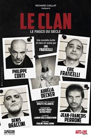 Le Clan, le fiasco du siècle Thtre du Vsinet - Cinma Jean Marais Affiche