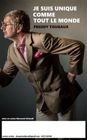 Freddy Tougaux dans Je suis unique comme tout le monde La Comdie de Lille Affiche