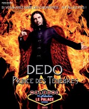 Dédo dans Dédo Prince des Ténèbres Thtre Le Palace salle 2 Affiche