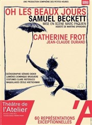 Oh les beaux jours | avec Catherine Frot Thtre de l'Atelier Affiche