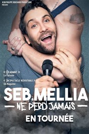 Seb Mellia ne perd jamais Le Summum Affiche