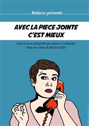 Manon Guillemin dans Avec la pièce jointe c'est mieux Thtre du Grand Pavois Affiche