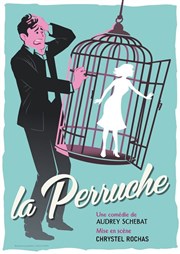 La Perruche Le Repaire de la Comdie Affiche