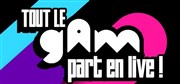 Tout le gam part en Live ! Le GAM Affiche