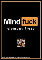 Clément Freze dans Mindfuck Le Trianon Affiche