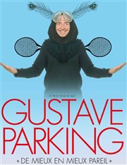 Gustave Parking dans De mieux en mieux pareil Le Trianon Affiche