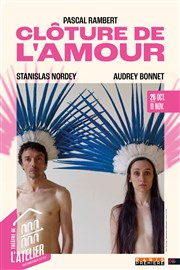 Clôture de l'amour Thtre de l'Atelier Affiche