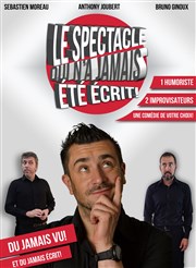 Anthony Joubert dans Le spectacle qui n'a jamais été écrit Auditorium de Nimes - Htel Atria Affiche