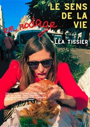 Léa Tissier dans Le sens de la vie Thtre Aleph Affiche