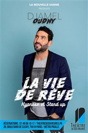 Djamel Oudny dans La vie de rêve Thtre de Dix Heures Affiche